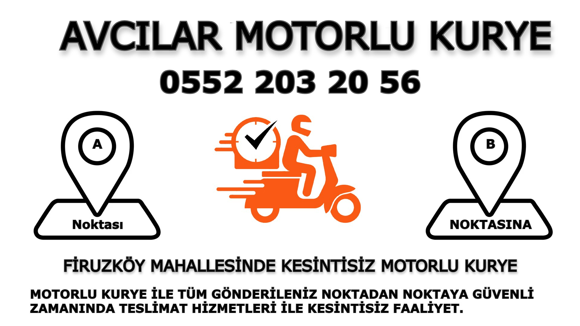 Firuzköy Acil Motorlu Kurye |7/24 | 0552 203 20 56